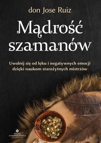 Mądrość szamanów, don Jose Ruiz