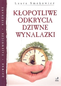 Kłopotliwe odkrycia dziwne wynalazki