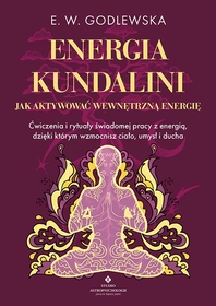 Energia kundalini. Jak aktywować wewnętrzną energię