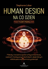Human Design na co dzień – praktyczny podręcznik.