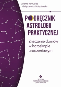 Podręcznik astrologii praktycznej - znaczenie domów w horoskopie urodzeniowym