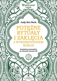 Potężne rytuały i zaklęcia z wykorzystaniem roślin